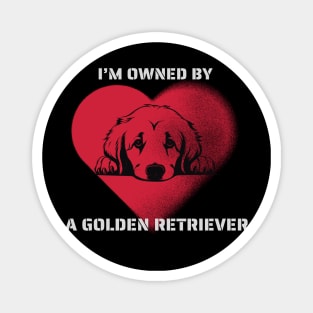 I am Owned by a Golden Retriever  Gift for Golden Retriever  Owners Magnet